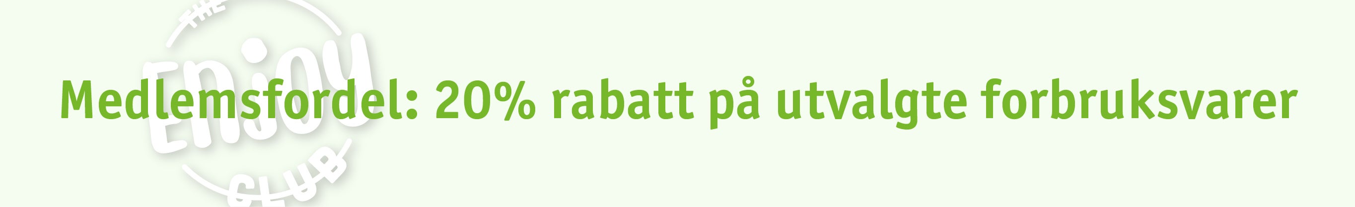 Du må være innlogget på din kundekonto når du handler for at medlemsprisene og tilbudene skal bli tilgjengelige.